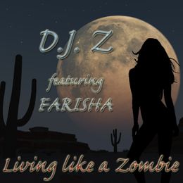 D.J. Z featuring Farisha Living like a Zombie