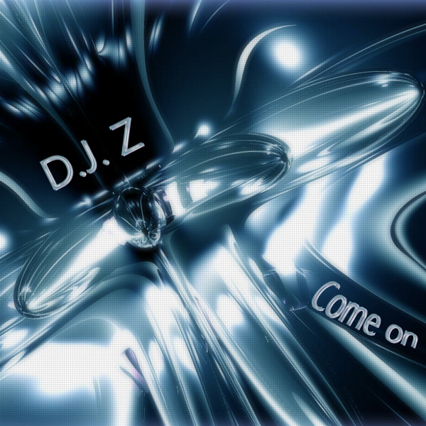 D.J. Z Come on