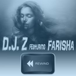 D.J. Z featuring Farisha Rewind